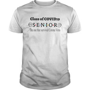 Good Class Of Covid 19 Senior The One That Survived Coronavirus Shirt 1